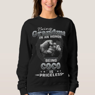 Being Grandma Is An Honor Being COCO is priceless Sweatshirt
