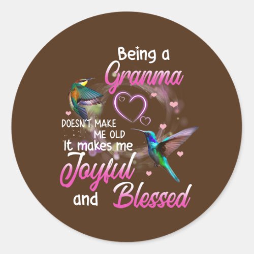 Being Grandma is honor Being is Great Grandma is Classic Round Sticker