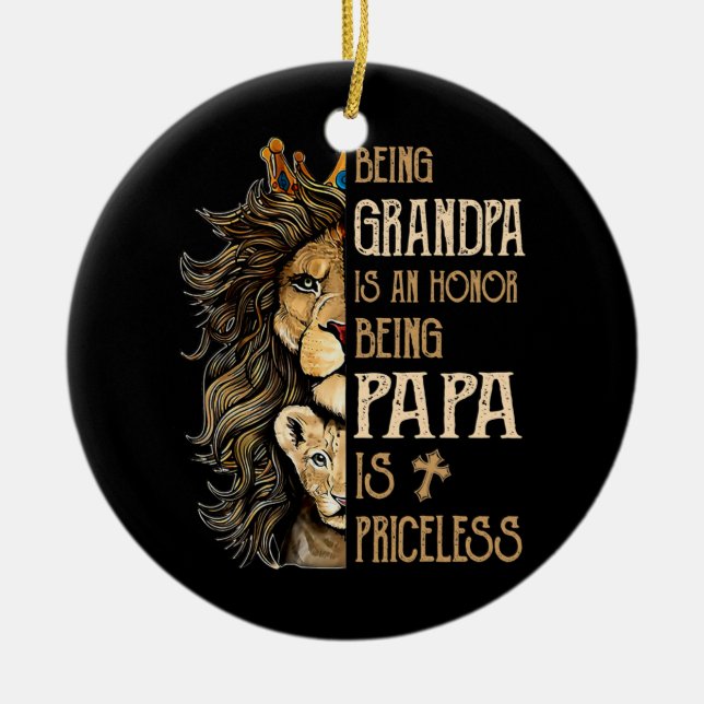Being Grandpa is An Honor Being Papa is Priceless Ceramic Ornament (Front)