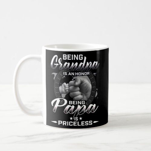 Being Grandpa Is An Honor Being Papa Is Priceless  Coffee Mug