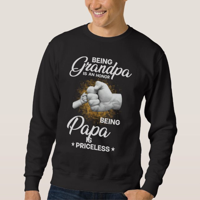 Being Grandpa Is An Honor Being Papa Is Priceless Sweatshirt (Front)