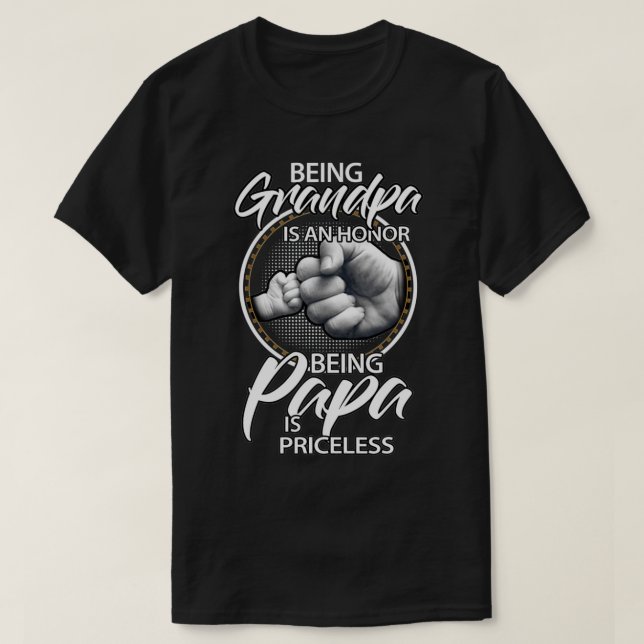 Being Grandpa Is An Honor Being PaPa is Priceless, T-Shirt (Design Front)