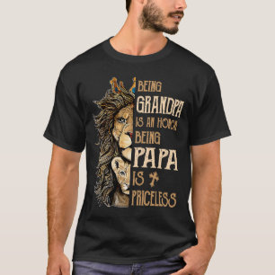 Being Grandpa is An Honor Being Papa is Priceless T-Shirt