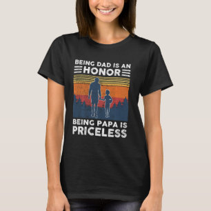 Being Grandpa Is An Honor Being Papa Is Priceless T-Shirt