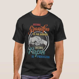 Being Grandpa Is An Honor Being Papa Is Priceless T-Shirt