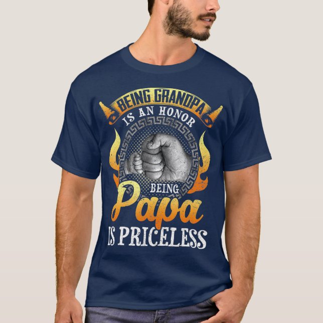 Being grandpa is an honor being papa is T-Shirt (Front)