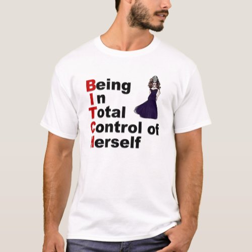 Being In Total Control of Herself T_Shirt
