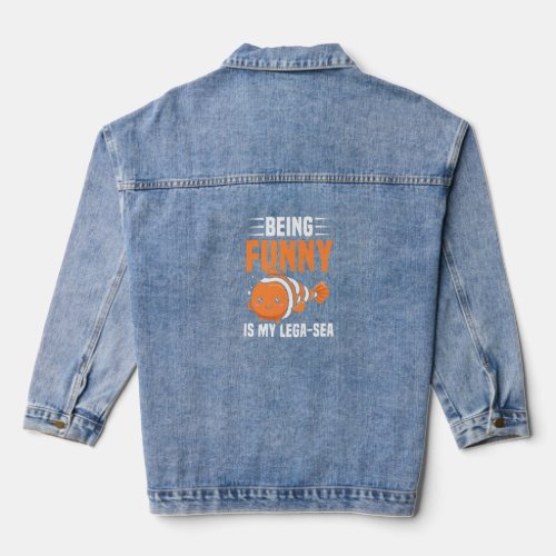 Being  is my lega sea Pun for a Clownfish Owner  Denim Jacket