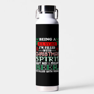 Being July Girl Filled Christmas Spirit Beer Water Bottle