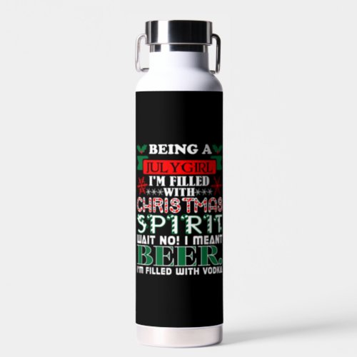 Being July Girl Filled Christmas Spirit Beer Water Bottle