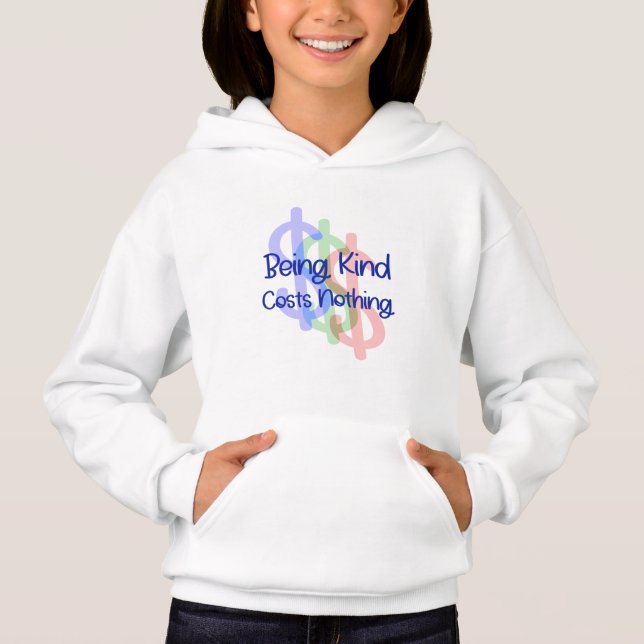 Being Kind Costs Nothing Hoodie (Front)