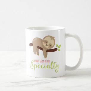 Being Lazy Is My Specialty Cute Sloth Coffee Mug