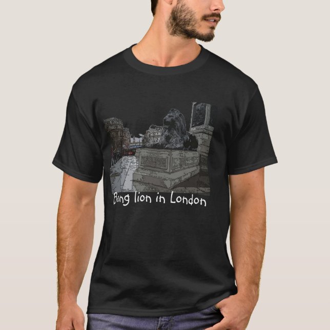 Being lion in London T-Shirt (Front)