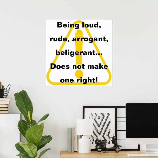 Being loud, rude, arrogant, beligerant...   poster (Home Office)