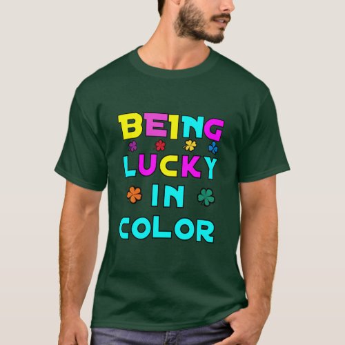 Being Luckyin color T_Shirt