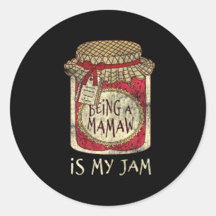 Being Mamaw Grandma Cute Jam Funny Quote Mothers D Classic Round Sticker