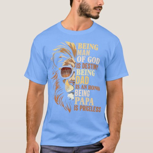 being man of god is destiny being dad is an honor  T_Shirt