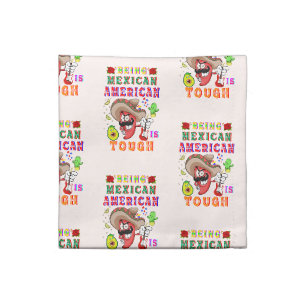Being Mexican American Is Tough Cloth Napkin