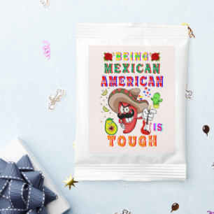 Being Mexican American Is Tough Hot Chocolate Drink Mix