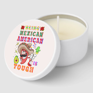 Being Mexican American Is Tough Mini Candle Favors