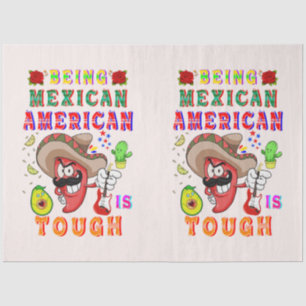 Being Mexican American Is Tough Tissue Paper