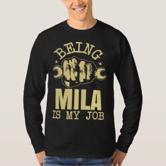 Being Mila Is My Job T-Shirt