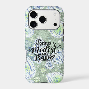 Being Modest ain’t that bad iPhone 17 Pro Case
