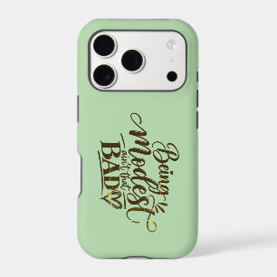 Being Modest ain’t that bad iPhone 17 Pro Case