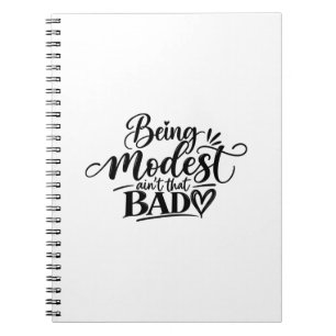 Being Modest ain’t that bad Notebook