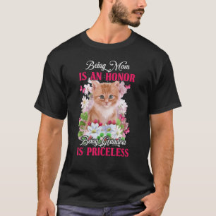 Being Mom Is An Honor Being Grandma Is Priceless C T-Shirt