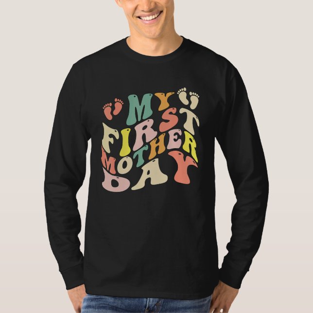 Being Mom My First Mother s Day as a Mommy Baby sh T-Shirt (Front)