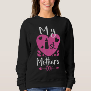 Being Mom My First Mother s Day  Idea For 1st Mom  Sweatshirt