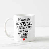 Being my boyfriend, Valentines gift ideas, Coffee Mug