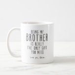 Being my brother mug Funny brother Gift Mug Being my brother mug Funny brother Gift Mug