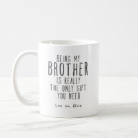 Being my brother mug Funny brother Gift Mug