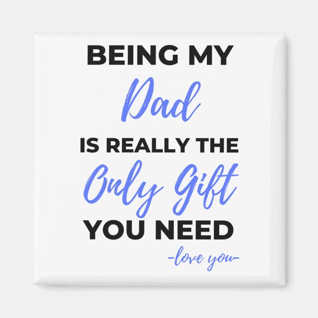 Being My Dad Is Really The Only Gift bl Magnet (Front)