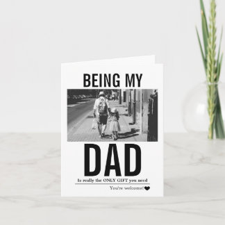 Being My Dad Is Really The Only Gift You Need Card
