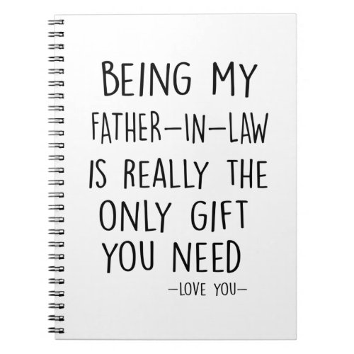 Being My FATHER_IN_LAW Is Really The Only Gift You Notebook