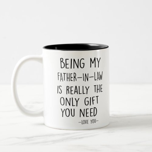 Being My FATHER_IN_LAW Is Really The Only Gift You Two_Tone Coffee Mug