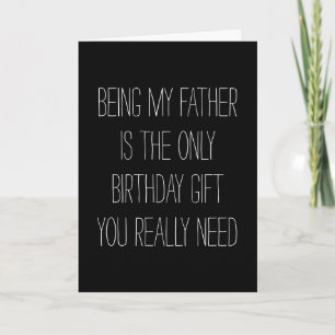 Being my Father is the only gift you need Funny Card