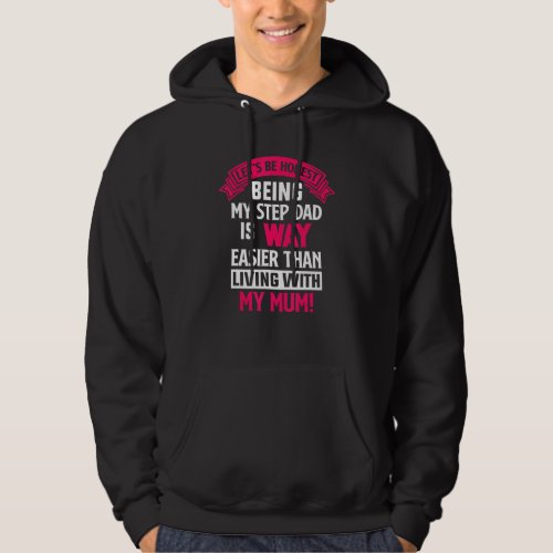 Being My Step_Dad Step_Son Step_Daughter Fathers D Hoodie