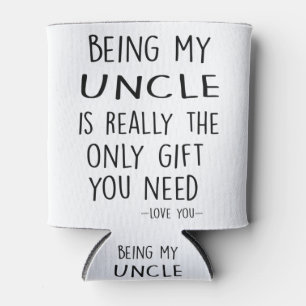 Being My UNCLE Is Really The Only Gift You Need Can Cooler