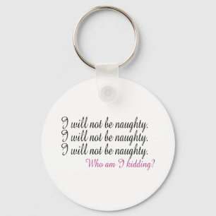 Being Naughty Keychain