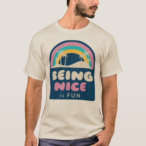 Being Nice Is Fun Beach T_Shirt