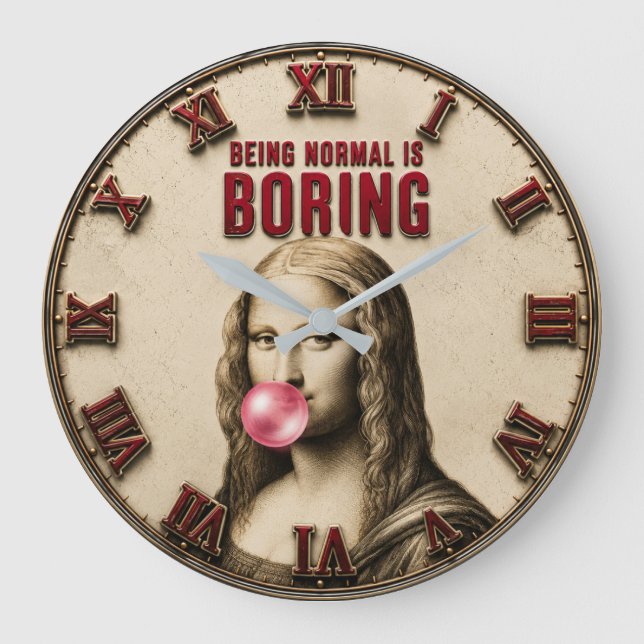 Being Normal Is Boring Funny Mona Lisa Bubble Gum Large Clock (Front)