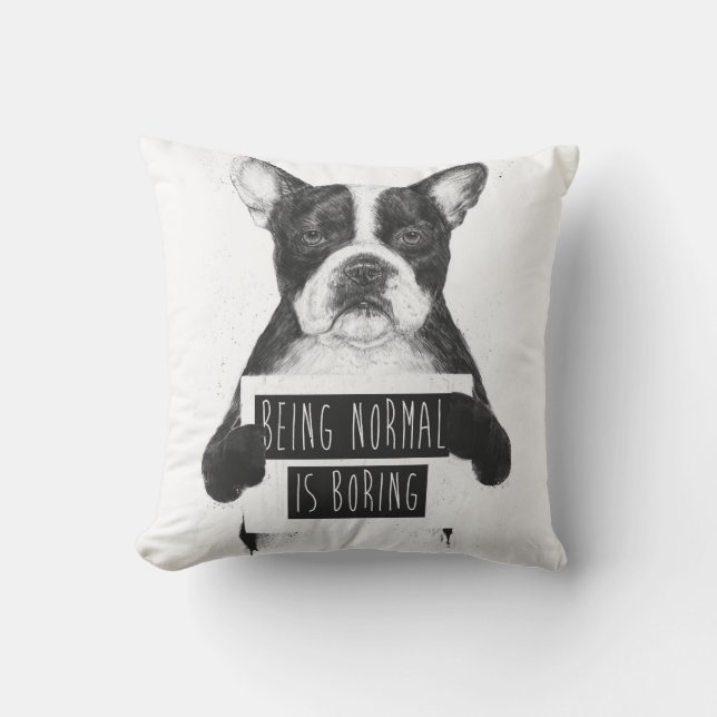 Being normal is boring throw pillow (Front)