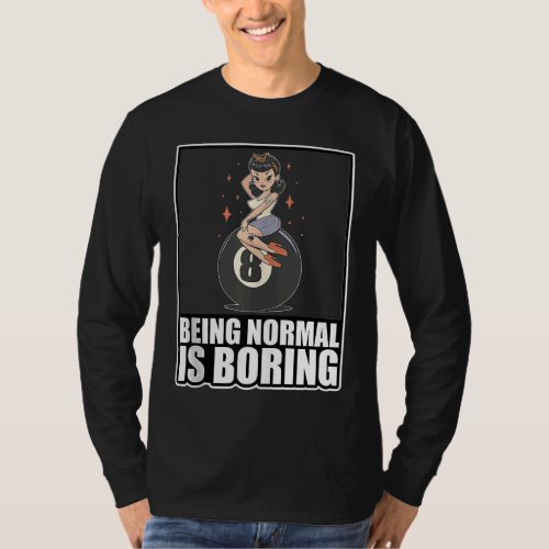 Being Normal Is Boring Vintage Rockabilly T_Shirt