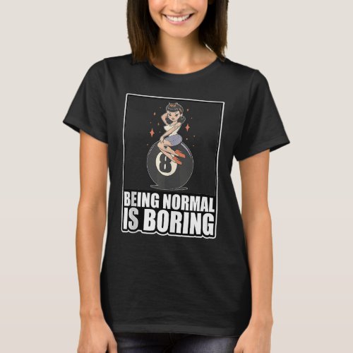 Being Normal Is Boring Vintage Rockabilly T_Shirt