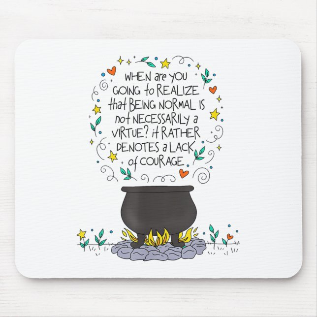 Being Normal Is Not Necessarily A Virtue Motivatio Mouse Pad (Front)