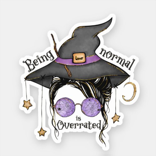 Being Normal Is Overrated Sticker